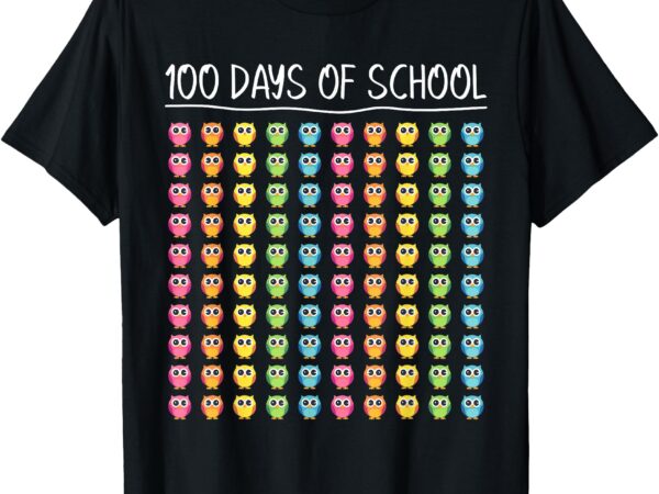 100th day of school teacher happy 100 days of school owl t-shirt