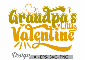 grandpa’s little valentine handwritten graphic tee clothing, celebration gift father graphic, i love dad, grandpa’s gift valentine design