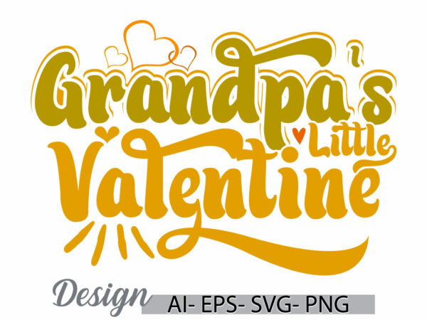 Grandpa’s little valentine handwritten graphic tee clothing, celebration gift father graphic, i love dad, grandpa’s gift valentine design