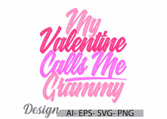 my valentine calls me grammy graphic tee concepts, grammy lifestyles retro tee, calls me grammy calligraphy text style greeting graphic tee