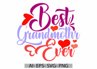 best grandmother ever handwritten greeting tee, inspirational say for family grandmother gift, funny grandmother ever retro graphic design