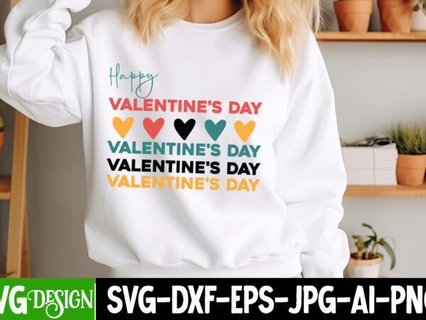 Happy valentine’s day t-shirt design, happy valentine’s day svg, valentine’s svg bundle, valentine’s shirt design, valentine’s day sublimati