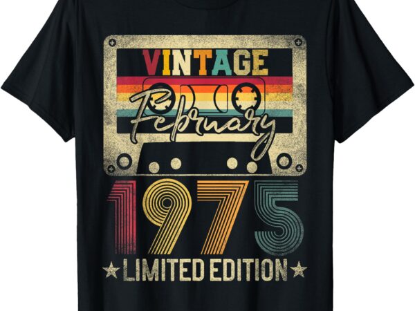 1975 february vintage limited edition 50th birthday retro t-shirt