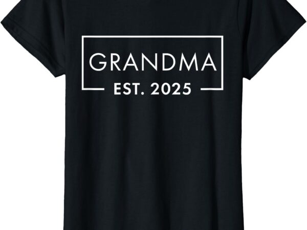 1st time grandma est 2025 new first grandma 2025 t-shirt