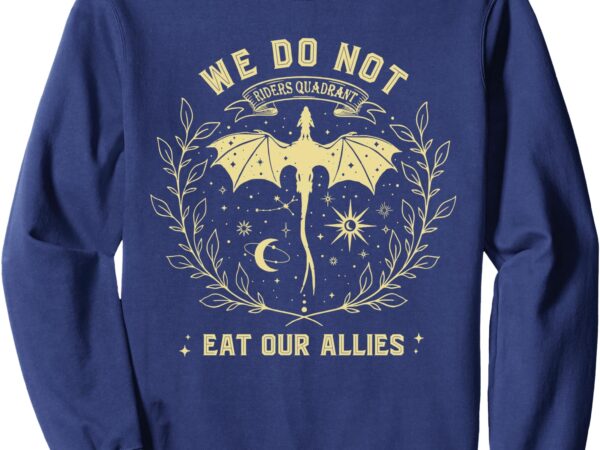 (2 sided) we do not eat our allies dragon rider 4th wing sweatshirt