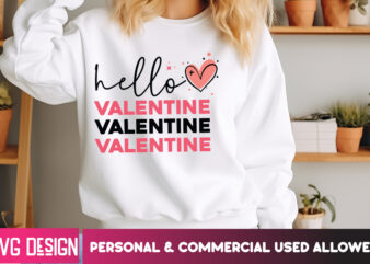 Hello Valentine T-Shirt Design, Hello Valentine SVG Cut File, Hello Valentine Sublimation , Xoxo T-Shirt Design, Valentine Quotes, Valentine