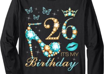 26th It’s My Birthday, 26 Years Old, 26th Birthday Queen Long Sleeve T-Shirt