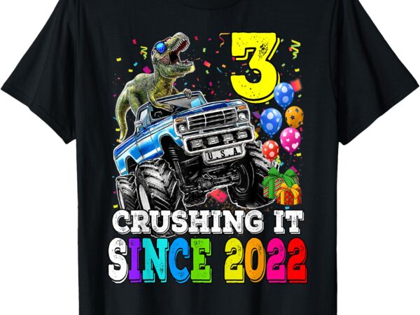 3 crushing it since 2022 monster truck 3rd birthday boys t-shirt