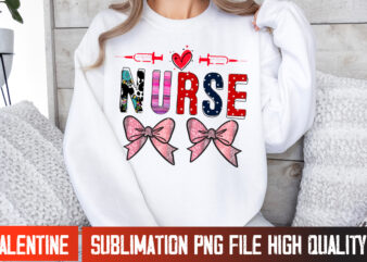 Nurse Valentine’s Day SVG, Valentine Shirt SVG, Happy Valentine’s Day SVG,SVGs, Valentine’s Day Sublimation PNG, Valentine’s Day T-Shirt Des