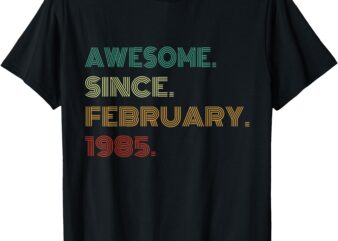 40 Years Old Awesome Since February 1985 40th Birthday T-Shirt