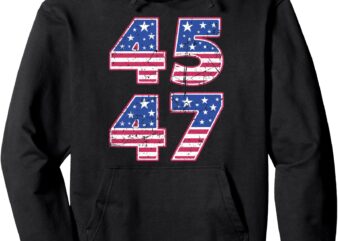 45 47 Patriotic President Trump Twice In A Lifetime USA Flag Pullover Hoodie