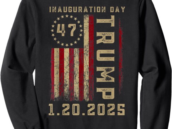 45 47 usa 47th president donald trump inauguration day 2025 sweatshirt