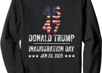 47 President Donald Trump Inauguration Day 2025 Sweatshirt