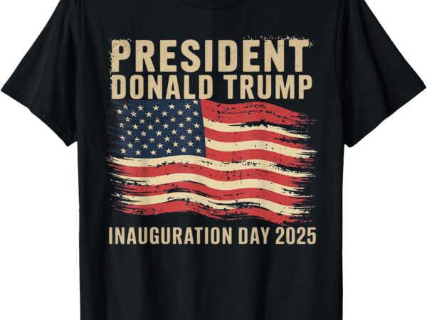 47th president trump inauguration day 2025 donald trump t-shirt