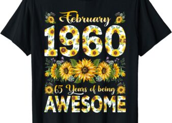 65 Year Old Born In February 1960 Sunflower 65th Bday Gifts T-Shirt