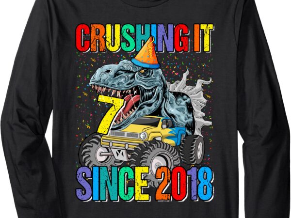 7 crushing it since 2018 monster truck 7th birthday gift boy long sleeve t-shirt