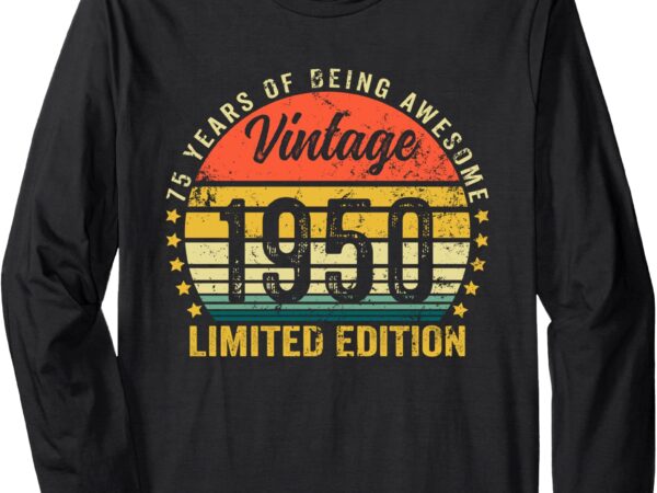 75th birthday men born in 1950 75 years old gifts vintage long sleeve t-shirt