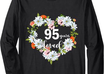 95th Birthday 95 Years Loved Gift for Women Birthday 1930 Long Sleeve T-Shirt