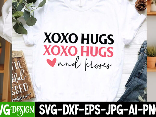 Xoxo hugs and kisses t-shirt design, xoxo hugs and kisses svg design, valentine quotes, valentine sublimation png, valentine svg cut file, v