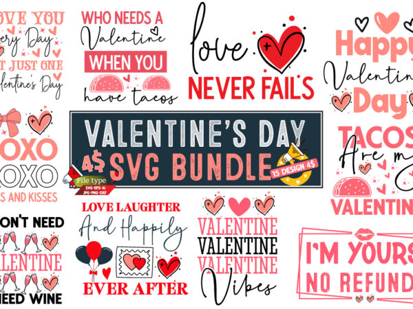 Valentine’s day svg bundle, happy valentine’s day t-shirt design , valentine quotes, new quotes, bundle svg, valentine day, love, retro vale