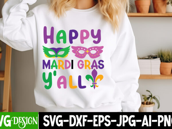 Happy mardi gras y’all t-shirt design, mardi gras svg, mardi gras cut file, mardi gras icons, mardi gras dxf, mardi gras design, mardi gras