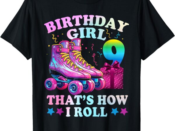 9th birthday girl 9 years, roller skates, number 9 t-shirt