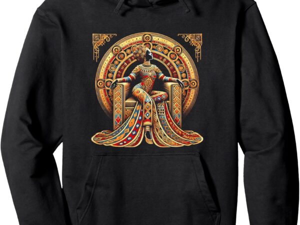 Afro vibes – queen of royalty – black history month pullover hoodie t shirt vector