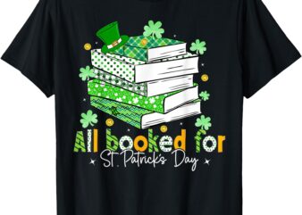 All Booked For St. Patrick’S Day Shamrock Librarian Reading T-Shirt