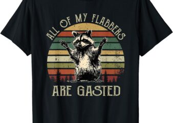 All Of My Flabbers Are Gasted Raccoon Meme Vintage Retro T-Shirt