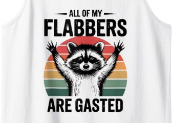 All Of My Flabbers Are Gasted Raccoon Vintage Meme Retro Tank Top