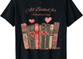 All booked for valentine’s Heart Valentine couple matching T-Shirt