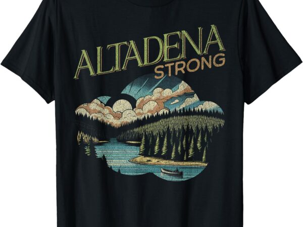 Altadena california t-shirt