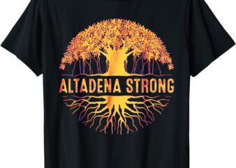 Altadena Strong California T-Shirt