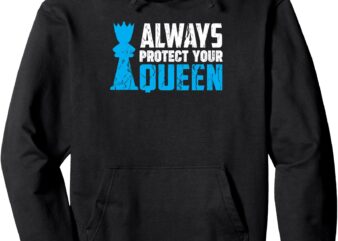 Always Protect Your Queen Funny Chess Humor Pullover Hoodie