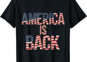 America Is Back T-Shirt