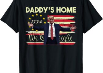 American Flag Trump Daddy’s Home We The People T-Shirt