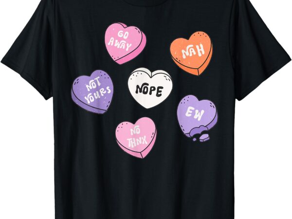 Anti-valentine heart candy, happy valentine’s day candy nope t-shirt