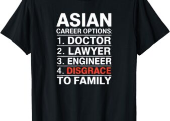 Asian Student Career Growth Funny Disgrace Family graphic T-Shirt