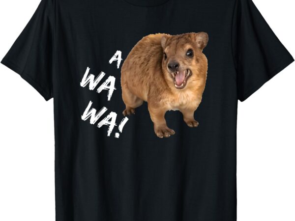 Awawa! angry screaming hyrax meme t-shirt