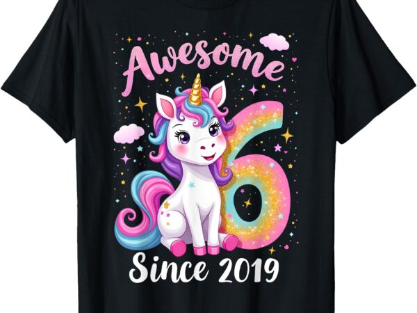 Awesome 6 since 2019 unicorn 6th birthday party girls outfit t-shirt