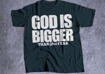 GOD IS BIGGER THAN YOUR FEAR bible verse t shirt typography for sweatshirt, religious Hoodie