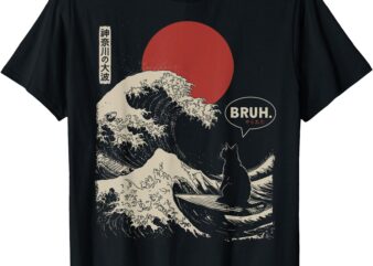 _BRUH._ The Great Wave Kanagawa Funny Japanese Surfing Cat T-Shirt