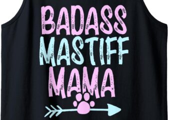 BadAss Mastiff Mama Funny Dog Mom Owner Cute Gift For Women Tank Top