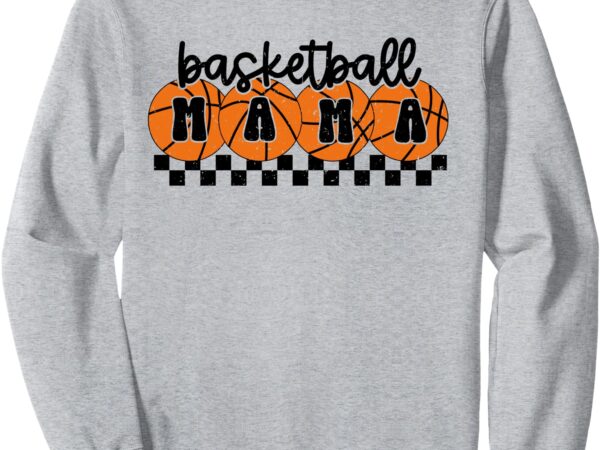 Basketball mama sweatshirt