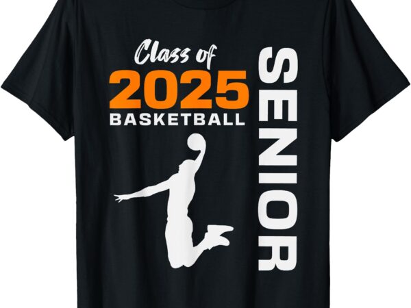 Basketball senior matching class of 2025 senior basketball t-shirt