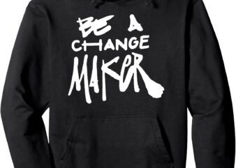 Be A Change Maker ( Front & Back) Justice Opportunity Pullover Hoodie