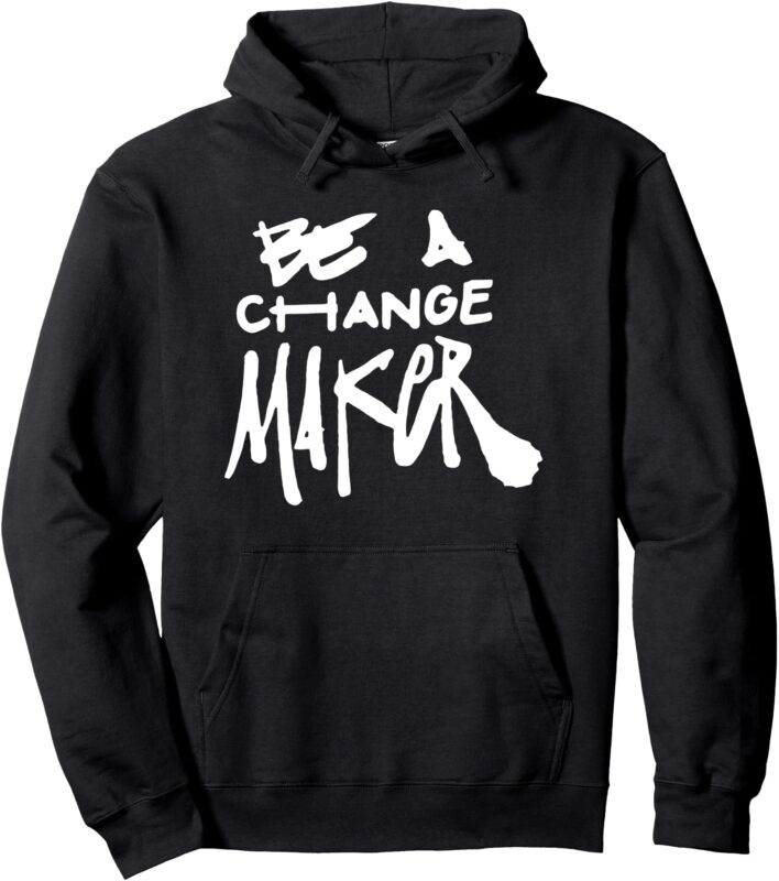 Be A Change Maker ( Front & Back) Justice Opportunity Pullover Hoodie