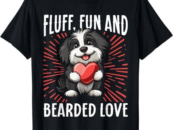 Bearded collie dog fluff fun and bearded love t-shirt