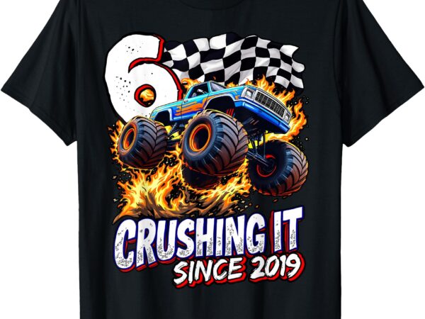 Birthday monster truck 6 year old boys 6th party born 2019 t-shirt