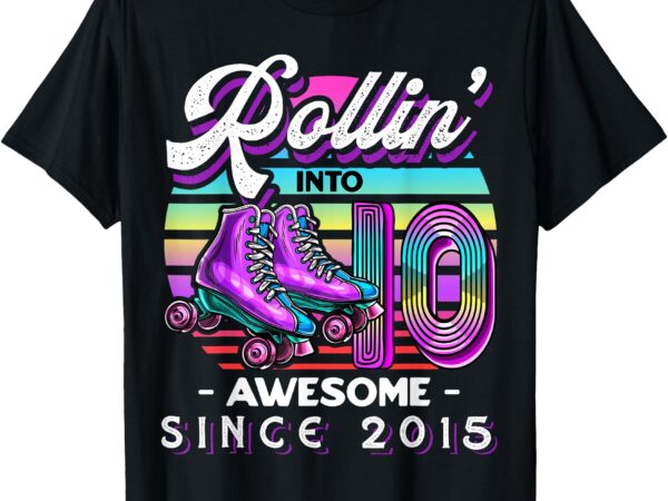 Birthday roller skating 10th girl rollin into 10 skate party t-shirt